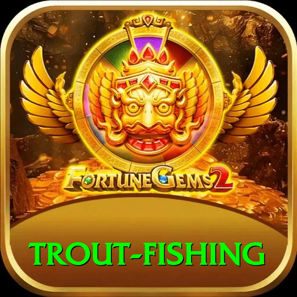 trout fishing - Real Money Mega - 2