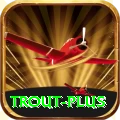 trout - Gaming Plus